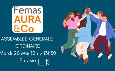 Assemblée Générale de la FemasAURAetCo le mardi 20 Mai 2025 sur le temps de midi en visioconférence et/ou sur Lyon