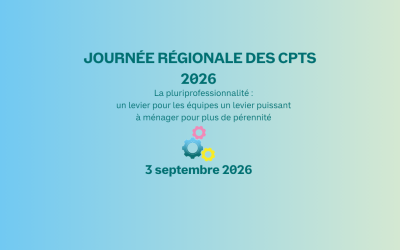 Journée Régionale des CPTS 2026 – La pluriprofessionnalité : un levier pour les équipes !