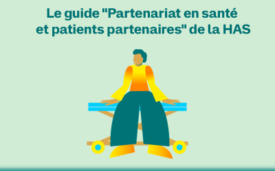 Le guide « Partenariat en santé et patients partenaires » de la HAS et ses fiches pratiques accessible en ligne